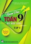 KHÁM PHÁ TOÁN LỚP 9 ĐỂ HỌC GIỎI - TẬP 1 (Dùng chung cho các bộ SGK hiện hành)